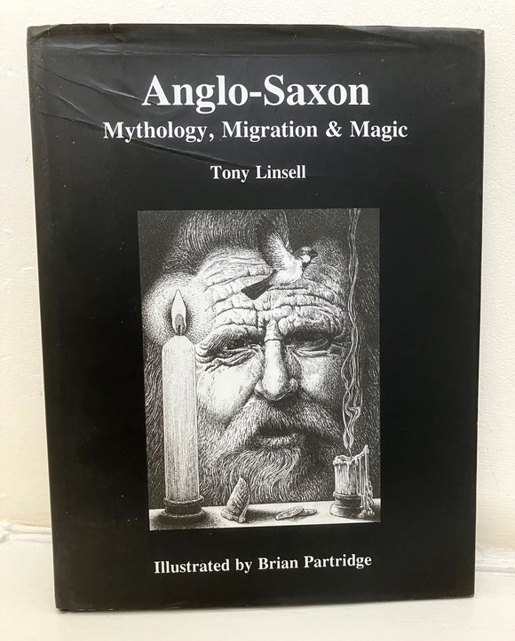 ANGLO-SAXON MYTHOLOGY, MIGRATION & MAGIC - Tony Linsell (Hardback, Anglo-Saxon Books, 1994)