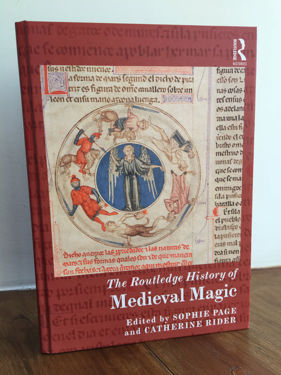 THE ROUTLEDGE HISTORY OF MEDIEVAL MAGIC (Eds. Sophie Page / Catherine Rider) (HARDBACK EDITION, Routledge, 2019)