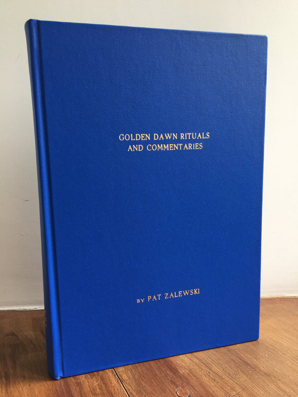 GOLDEN DAWN RITUALS AND COMMENTARIES (Unique Custom Bound Copy) - Pat Zalewski (Rosicrucian Order Of The Golden Dawn, 2010)