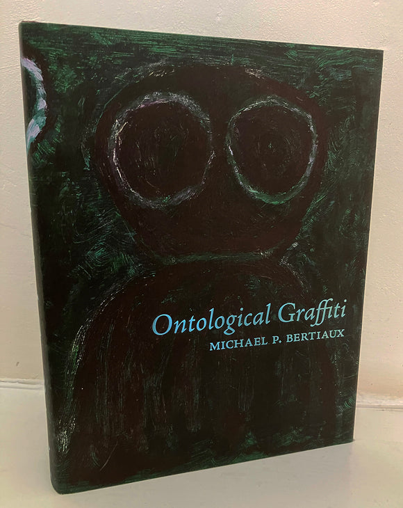 ONTOLOGICAL GRAFFITTI - Michael Bertiaux (Ltd. Hardback, Fulgur 2016)