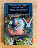 CUNNING FOLK AND FAMILIAR SPIRITS - Emma Wilby (Hardback, Sussex Academic Press, 2011)