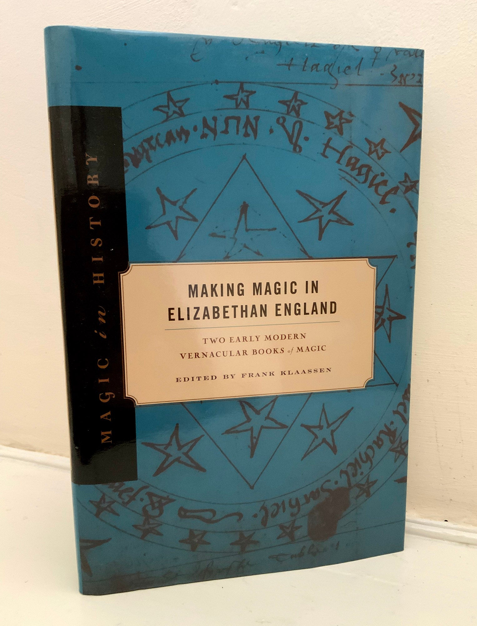 Magic England MAKING MAGIC IN ELIZABETHAN ENGLAND - Two early Vernacular Books of Ma ...