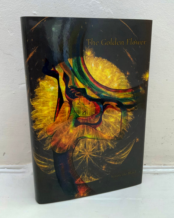 THE GOLDEN FLOWER - Koyote The Blind (Signed, Ltd, HB, 2016.)