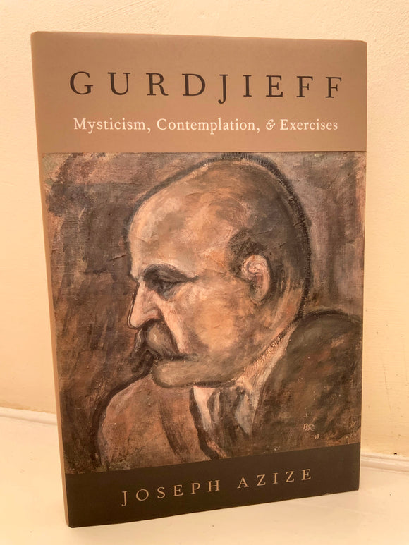 GURDJIEFF Mysticism, Contemplation & Exercises - Jospeh Azize (HB, Oxford University Press, 2020)