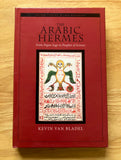 THE ARABIC HERMES - From Pagan Sage to Prophet of Science - Kevin Van Bladel (Hardback, Oxford University Press, 2009)