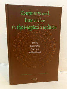 CONTINUITY AND INNOVATION IN THE MAGICAL TRADITION - Bohak, Harari, Shaked (Eds.) (Hardback, Brill, 2011)