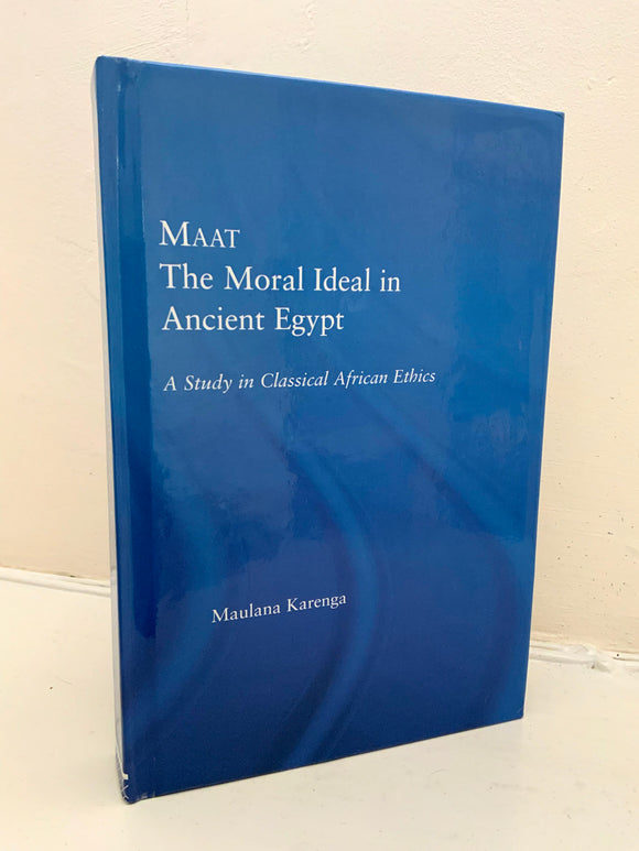 MAAT - The Moral Ideal In Ancient Egypt - Maulana Karenga (HB, Routledge, 2004)