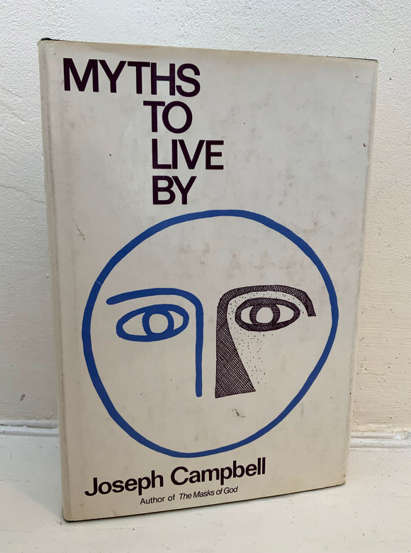 MYTHS TO LIVE BY - Joseph Campbell (1972 1st Edition Hardback, Viking Press, New York)