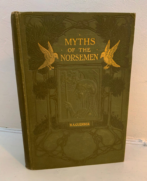 MYTHS OF THE NORSEMEN - H.A. Guerber (Hardback, 1914, George G, Harrap and Company, London),