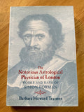 THE NOTORIOUS ASTROLOGICAL PHYSICIAN OF LONDON - Barbara Traister (HB, University of Chicago Press)
