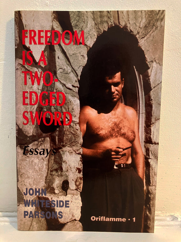 FREEDOM IS A TWO-EDGED SWORD - Jack Parsons (PB, Oriflamme 1, New Falcon Press, 2001)