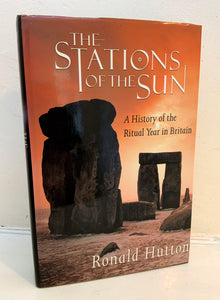 THE STATIONS OF THE SUN - A History of the Ritual Year in Britain - Ronald Hutton (Hardback, 1996, Oxford University Press)