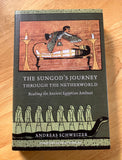THE SUNGOD'S JOURNEY - Reading the Ancient Egyptian Amduat - Andreas Schweizer (Hardback, Cornell University Press, 2010)