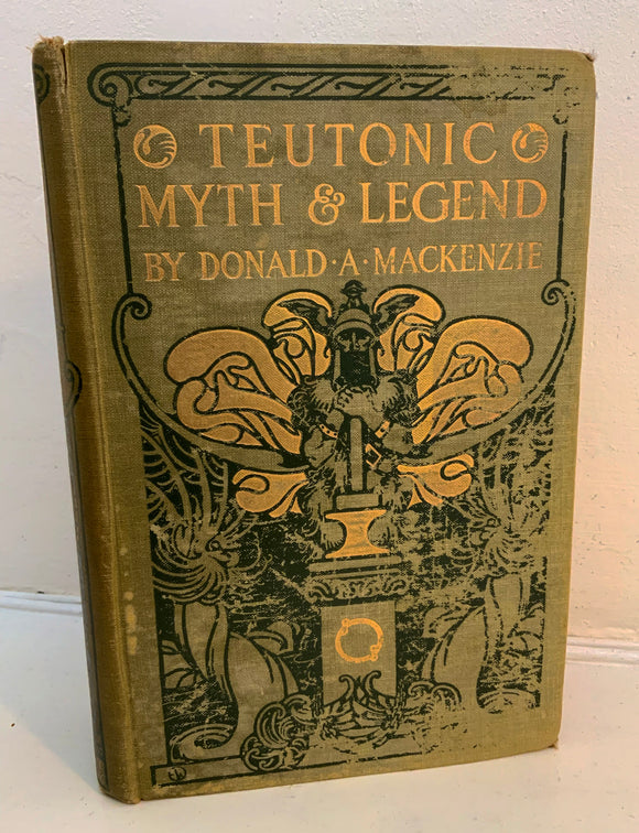 TEUTONIC MYTH & LEGEND - Donald A. Mackenzie (Hardback, 1912, Gresham Publishing Company, London.)