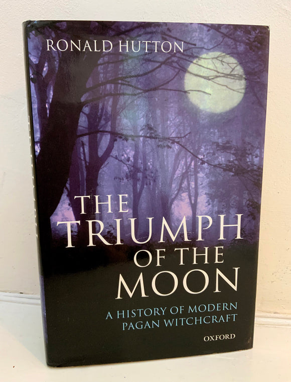 THE TRIUMPH OF THE MOON - A History of Modern Pagan Witchcraft - Ronald Hutton (Hardback, 1999, Oxford University Press)