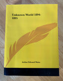 THE UNKNOWN WORLD 1894-1895 - Arthur Edward Waite (All 11 Issues, reprint, Kessinger Press)